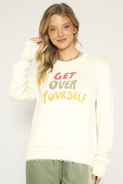 Get over yourself sweater